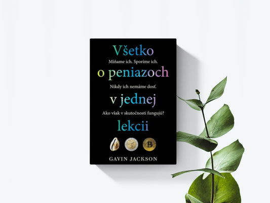 Všetko o peniazoch v jednej lekcií - Gavin Jackson