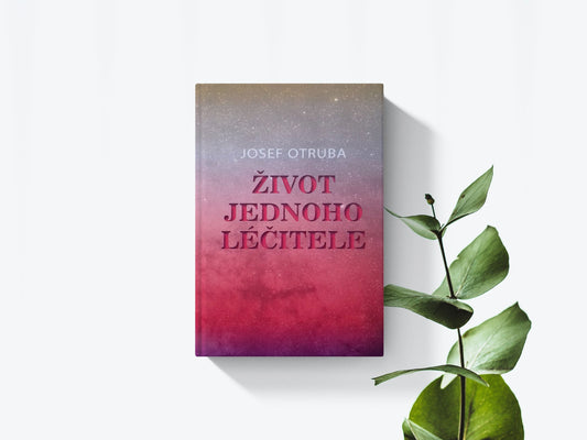 Život jednoho léčitele - Josef Otruba