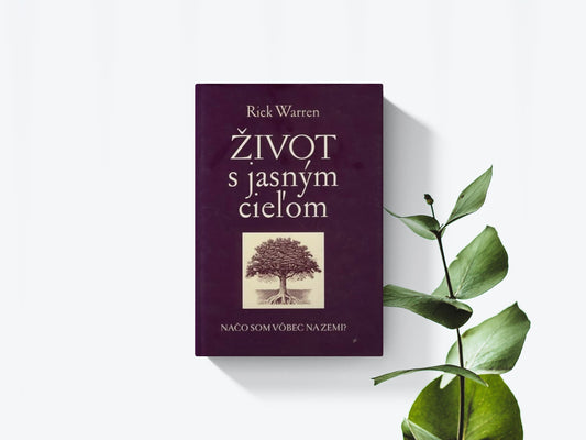 Život s jasným cieľom - Rick Warren
