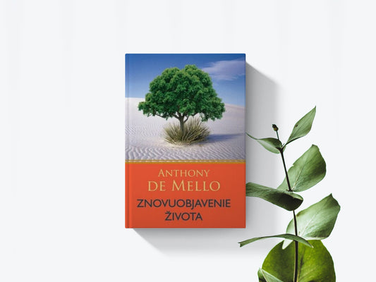 Znovuobjavenie života - Anthony De Mello